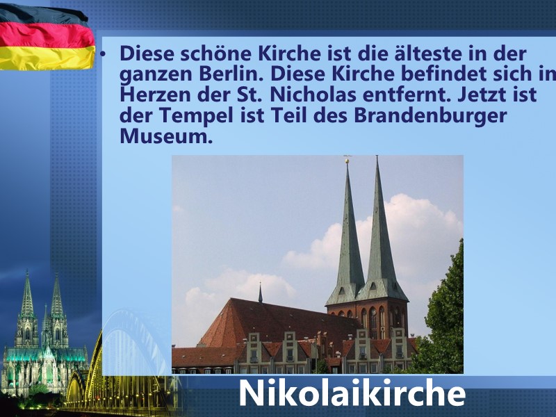 Diese schöne Kirche ist die älteste in der ganzen Berlin. Diese Kirche befindet sich